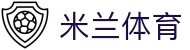 米兰体育(中国)官方网站-MILANSPORT